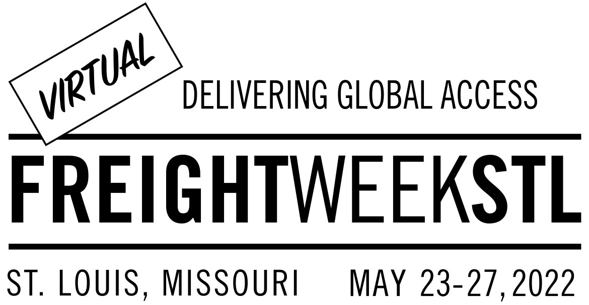 Virtual FreightWeekSTL. Delivering Global Access. St. Louis, Missouri May 23 - 27, 2022